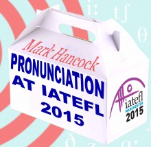 Pronunciation at IATEFL 2015 - some reflections - hancockmcdonald.com/blog/pronunciation-iatefl-2015-some-reflections
