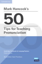 Mark Hancock's 50 Tips for Teaching Pronunciation - hancockmcdonald.com/books/reviews/mark-hancocks-50-tips-teaching-pronunciation