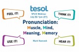Pronunciation: Muscle, Mind, Meaning, Memory - hancockmcdonald.com/talks/pronunciation-muscle-mind-meaning-memory-5