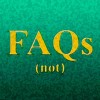 FAQs (not)
