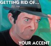 Getting Rid of your Accent - hancockmcdonald.com/blog/getting-rid-your-accent